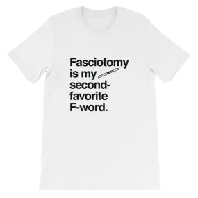 Fasciotomy Is My Favorite F Word Tee - FINAL SALE