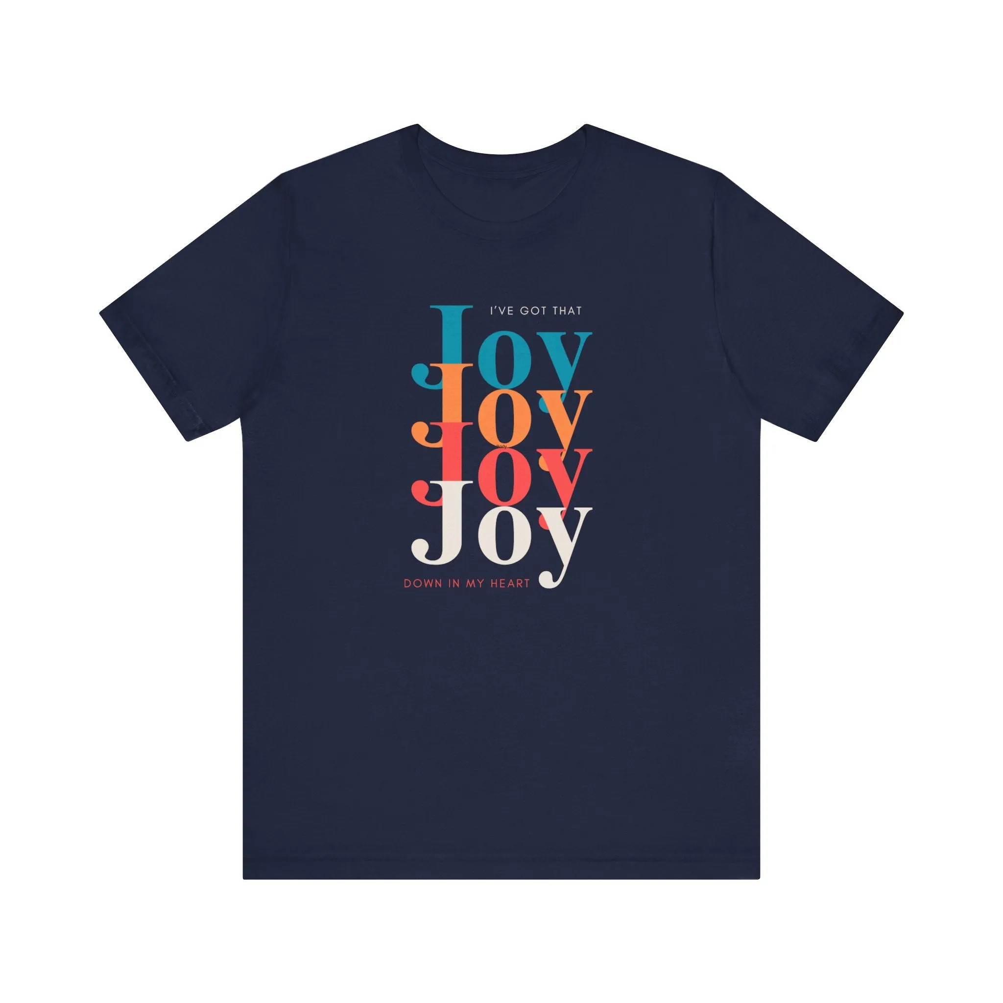 "I've got that Joy" Unisex Jersey Short Sleeve Tee