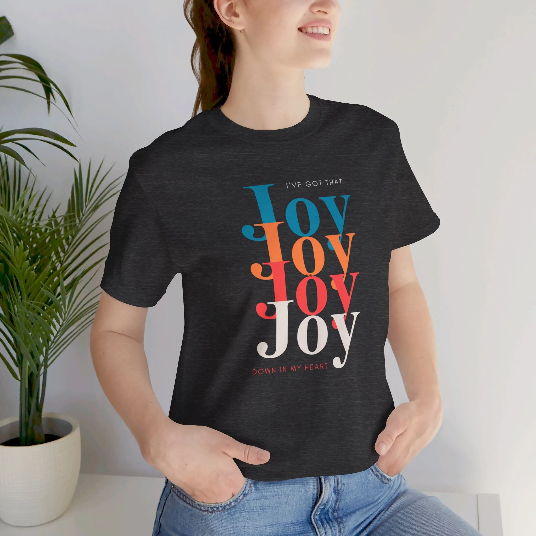 "I've got that Joy" Unisex Jersey Short Sleeve Tee