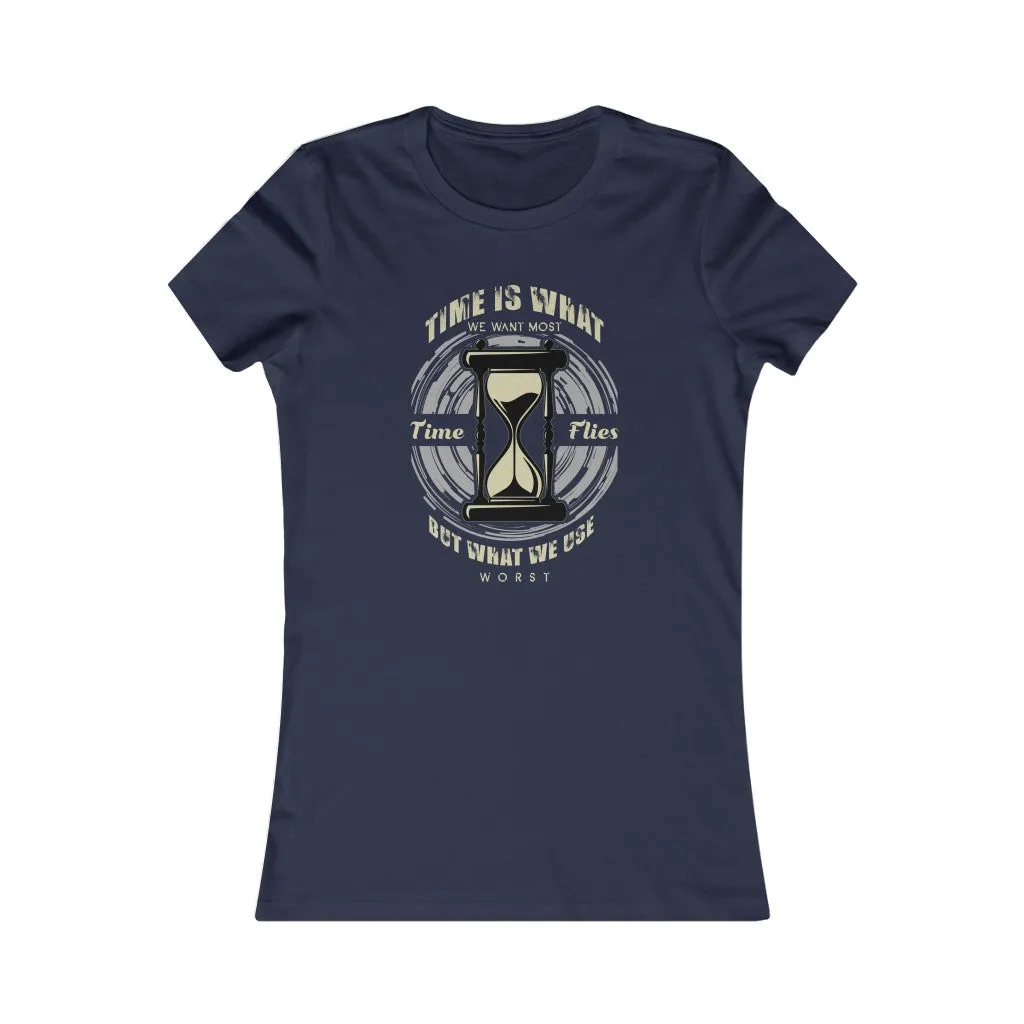 Time Is What We Want Most, Women's Favorite Tee