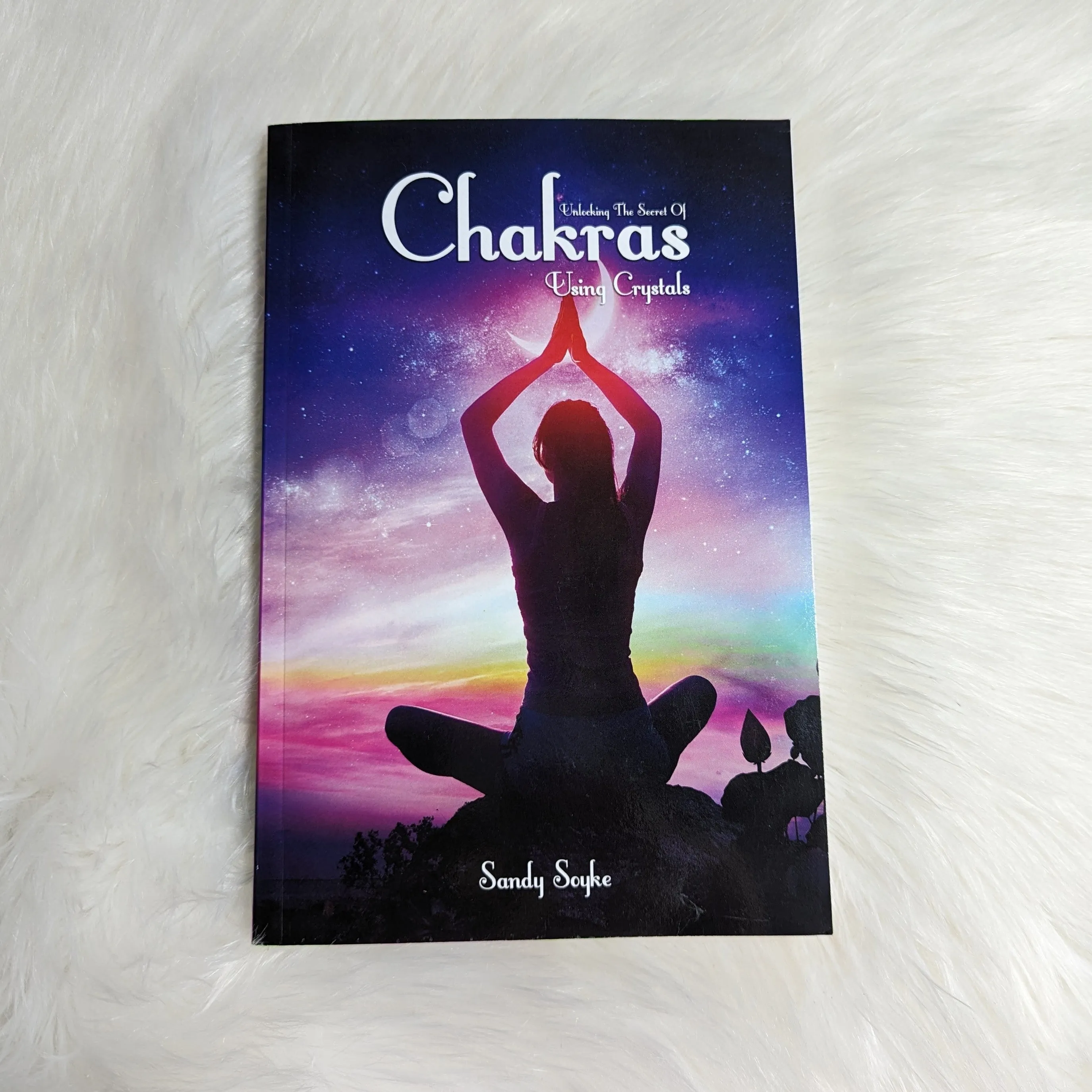 Unlocking the Secret of Chakra's Using Crystals and Unlocking the Magic of Crystals, Books by Sandy Soyke ~ Autographed Copies Book Gift Set