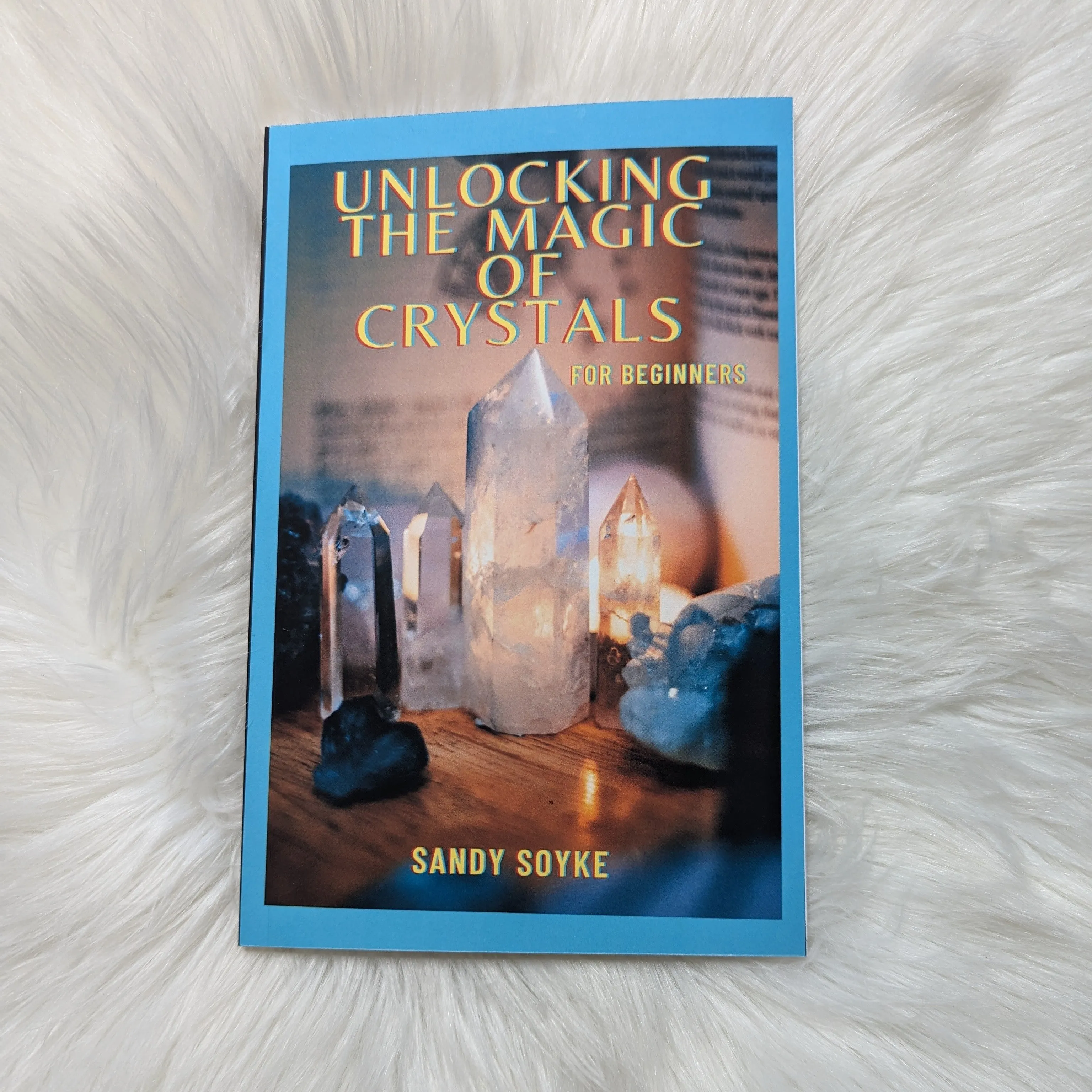 Unlocking the Secret of Chakra's Using Crystals and Unlocking the Magic of Crystals, Books by Sandy Soyke ~ Autographed Copies Book Gift Set